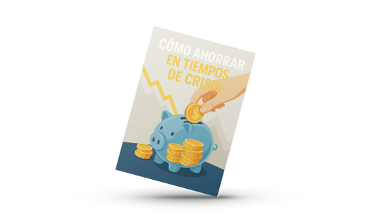 Como ahorrar en tiempos de crisis + Pequeñas finanzas (de regalo)